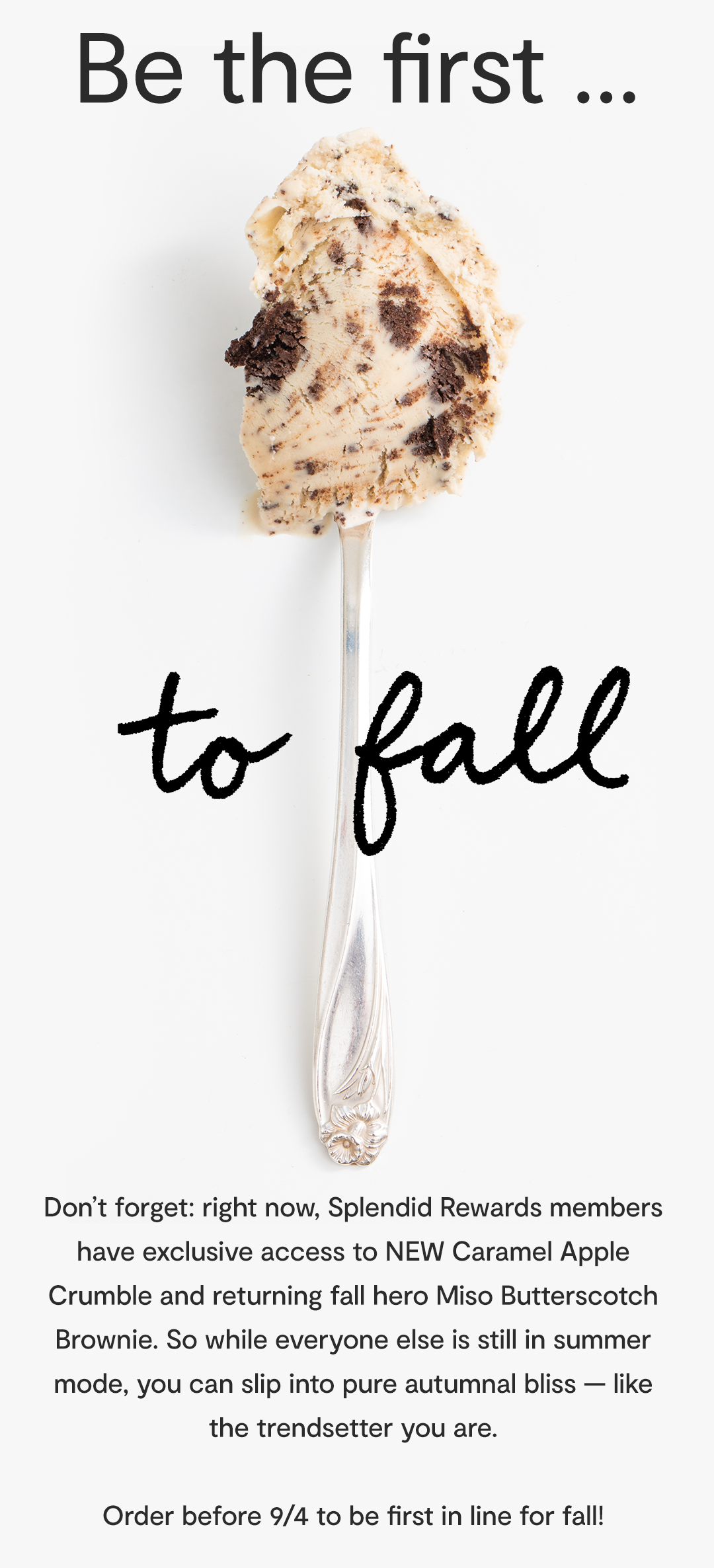 Early access to fall flavors