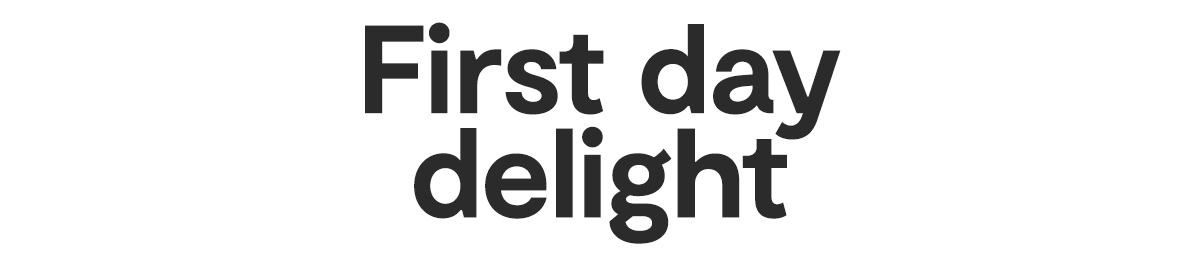 First day delight