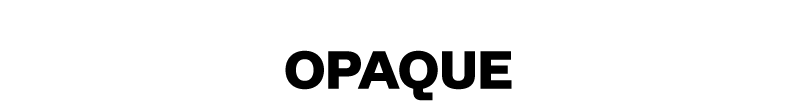 Opaque