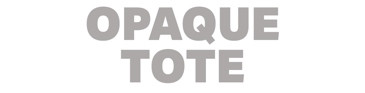 Opaque Tote