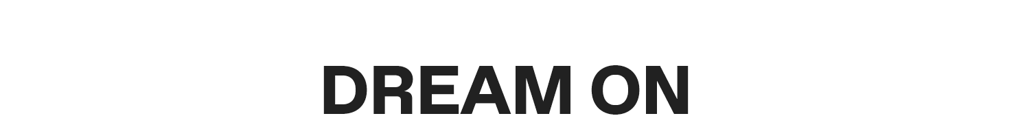 Dream on
