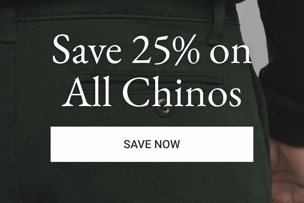 Save 25% on All Chinos