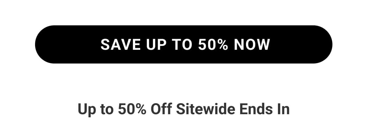 Save Up to 50% Now