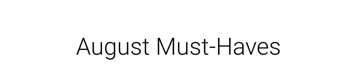 August Must-Haves