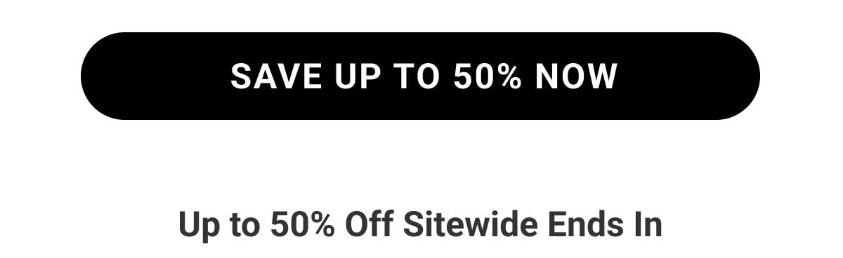 Save Up to 50% Now