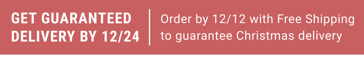 Get Guaranteed Delivery By 12/24