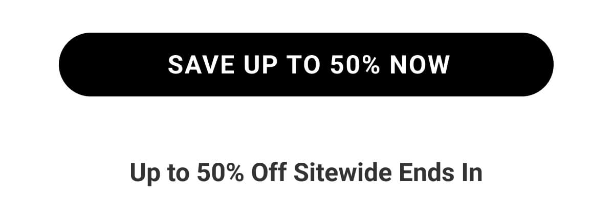 Save Up to 50% Now