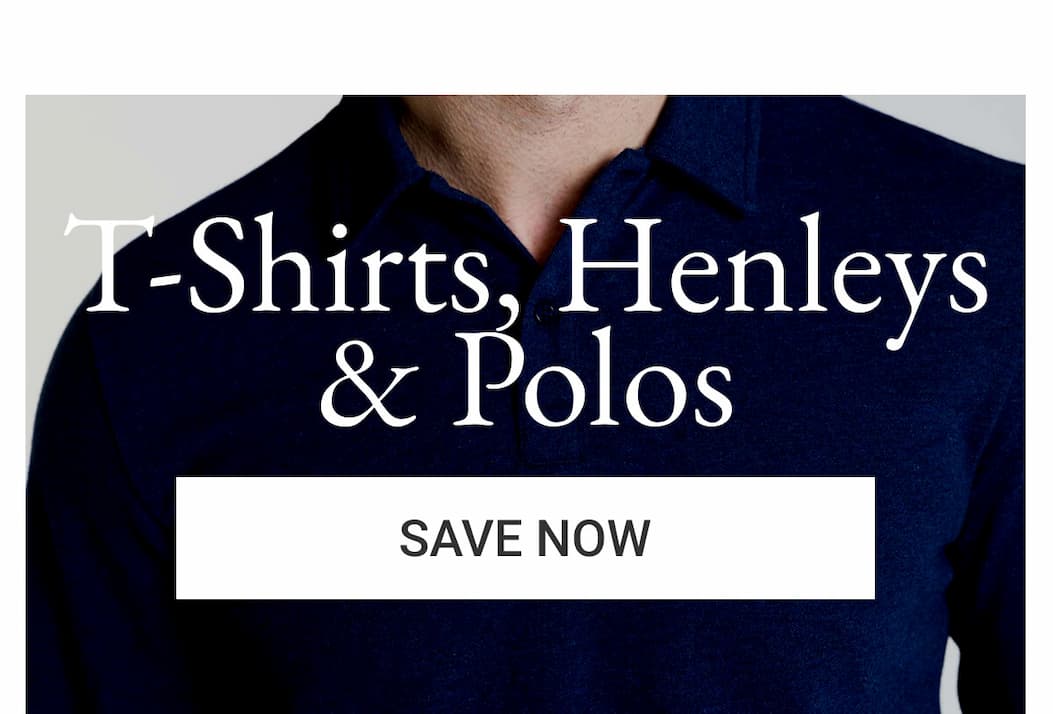 T-Shirts, Henleys, & Polos