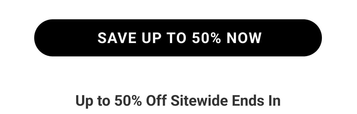 Save Up to 50% Now