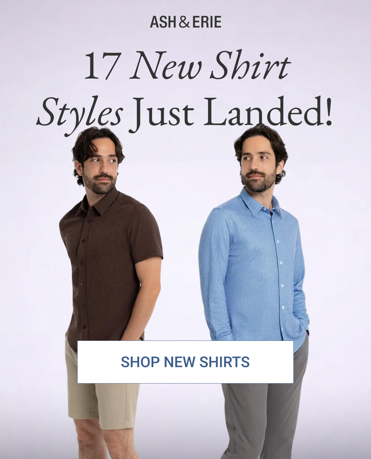 17 New Shirt Styles Just Landed!