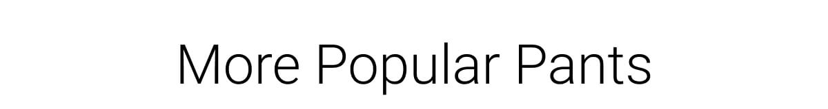 More Popular Pants