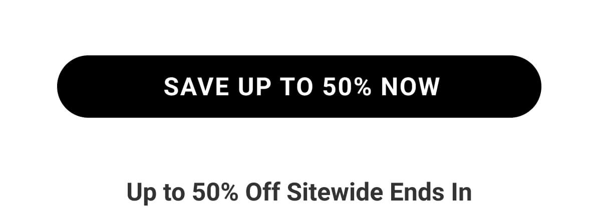 Save Up to 50% Now