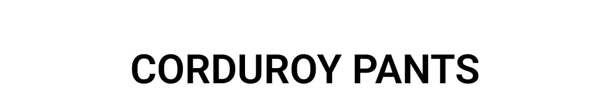 Corduroy Pants