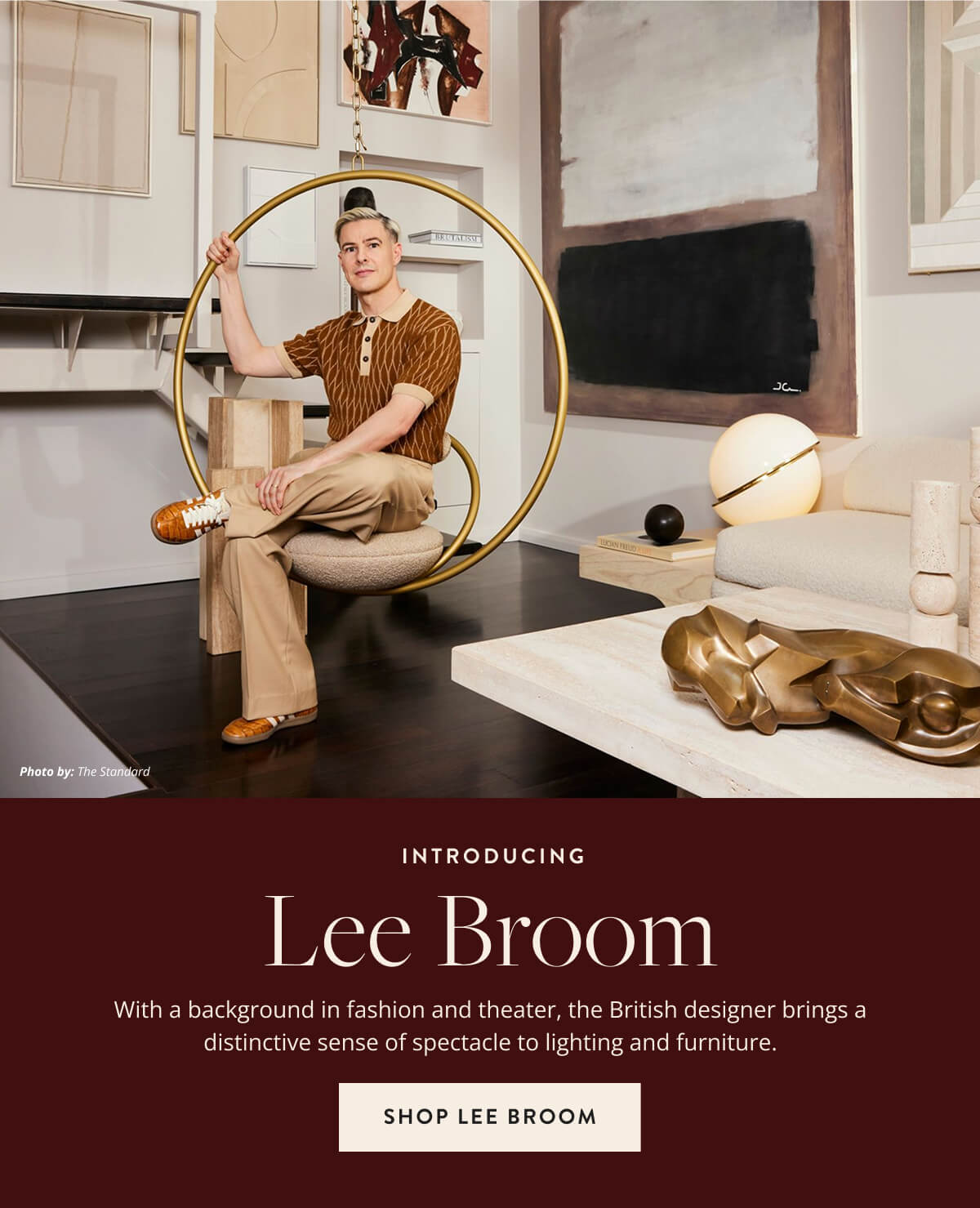 Introducing Lee Broom. With a background in fashion and theater, the British designer brings a distinctive sense of spectacle to lighting and furniture. Shop Lee Broom.