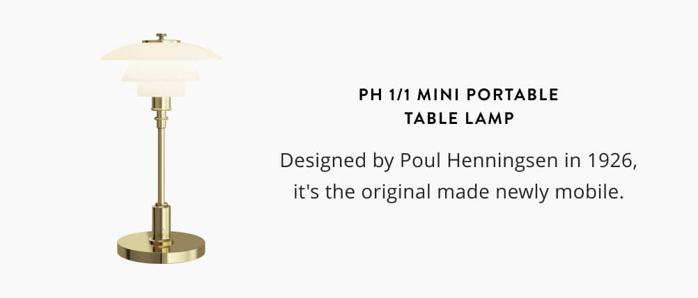 PH 1/1 Mini Portable Table Lamp: Designed by Poul Henningsen in 1926, it's the original made newly mobile.