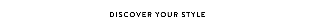 Discover Your Style