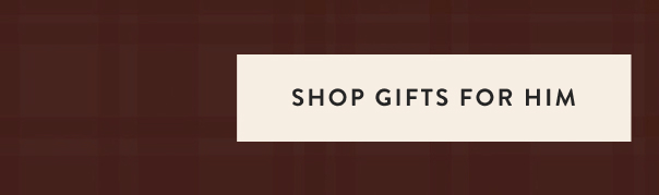 Shop Gifts for Him
