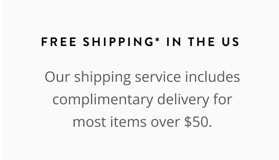 Free Shipping* in the US