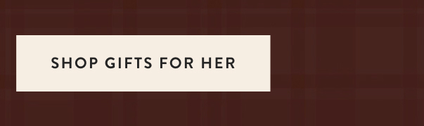 Shop Gifts for Her