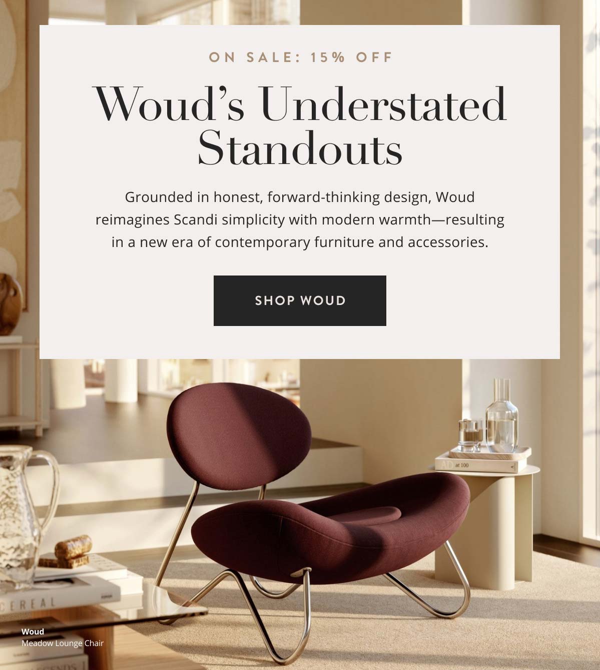 On Sale: 15 % off Woud's Understated Standouts