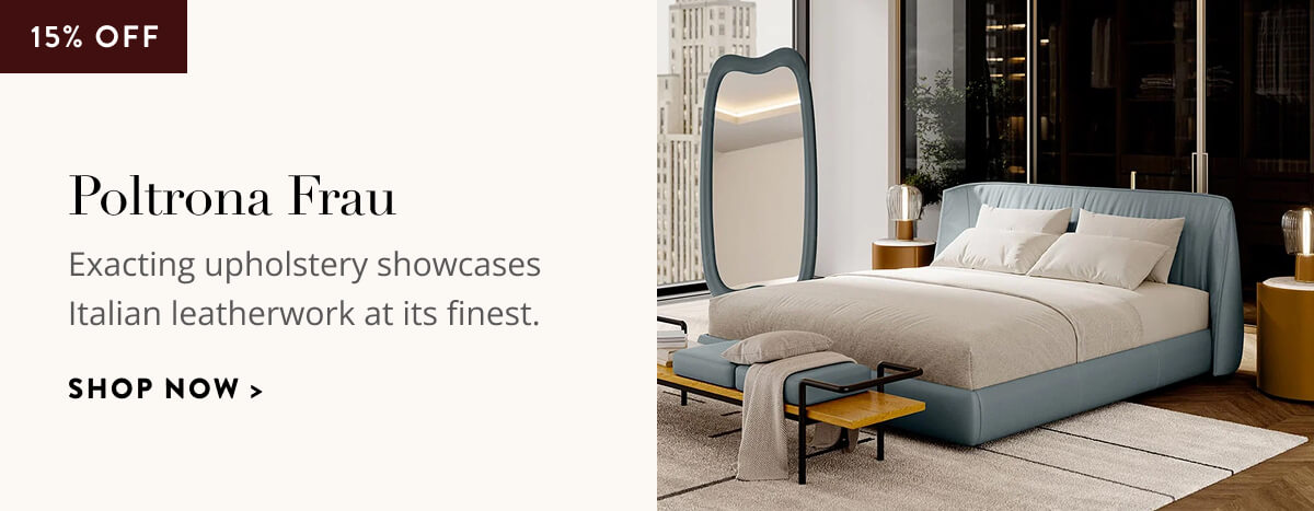 Poltrona Frau 15% Off. Exacting upholstery showcases Italian leatherwork at its finest. Shop now.