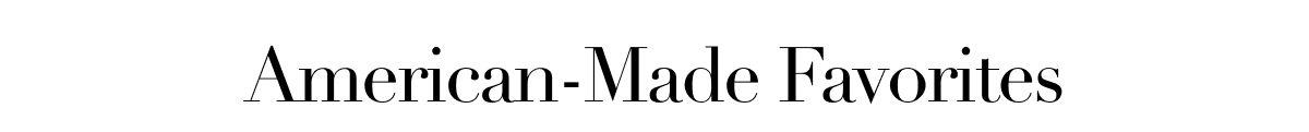 American-Made Favorites