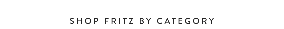 Shop Fritz by Category