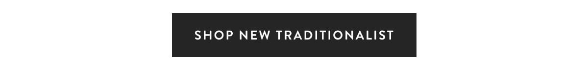 Shop New Traditionalist