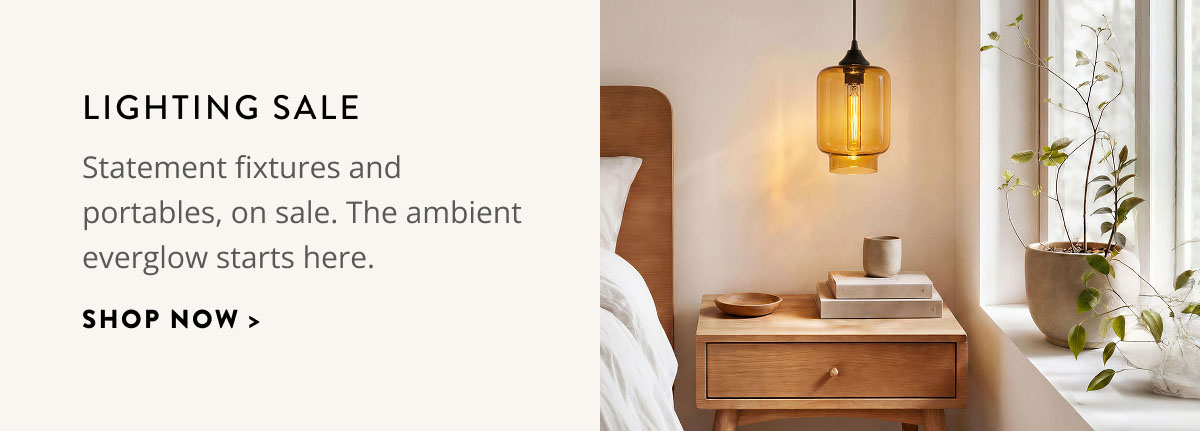 Lighting: Statement fixtures and portables, on sale. The ambient everglow starts here. Shop now.
