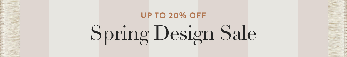 Up to 20% off - Spring Design Sale