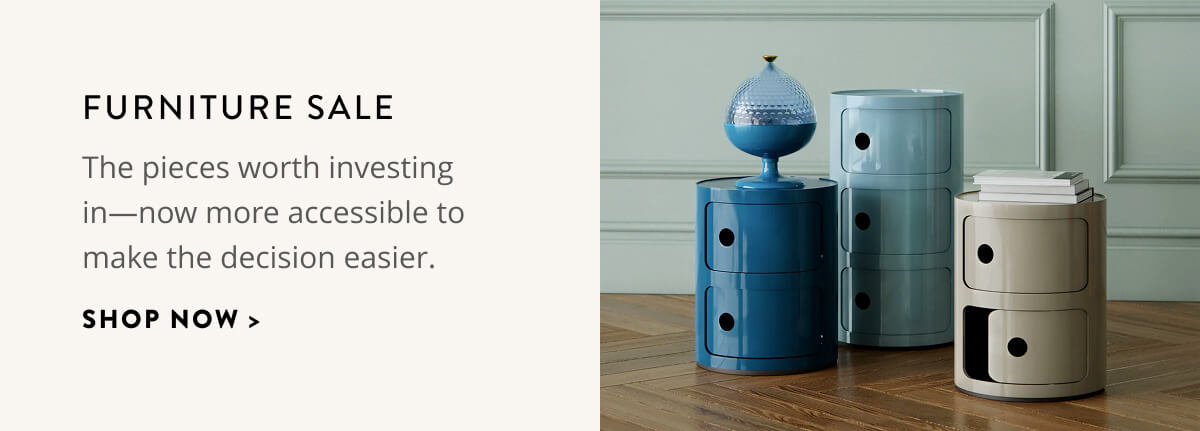 Furniture Sale: The pieces worth investing in - now more accessible to make the decision easier. Shop now.