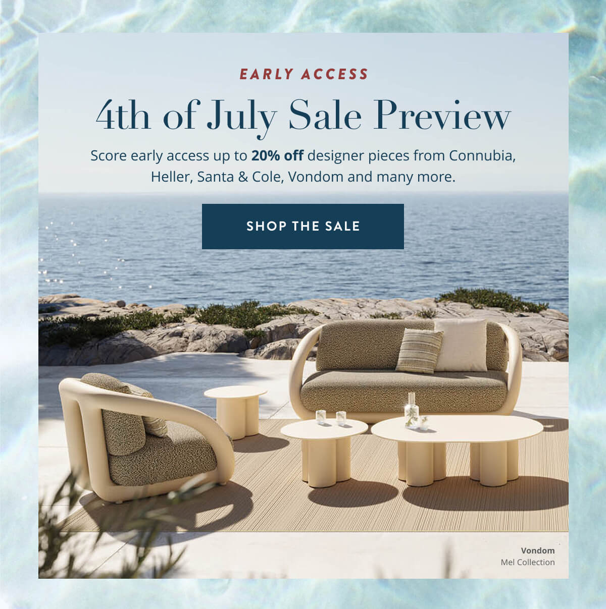 Early Access: 4th of July Sale Preview. Score early access up to 20% off designer pieces from Connubia, Heller, Santa & Cole, Vondom and many more. Shop 4th of July Sale.