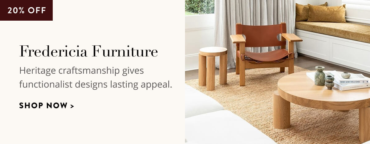 Fredericia Furniture: 20% Off. Heritage craftsmanship gives functionalist designs lasting appeal. Shop now.