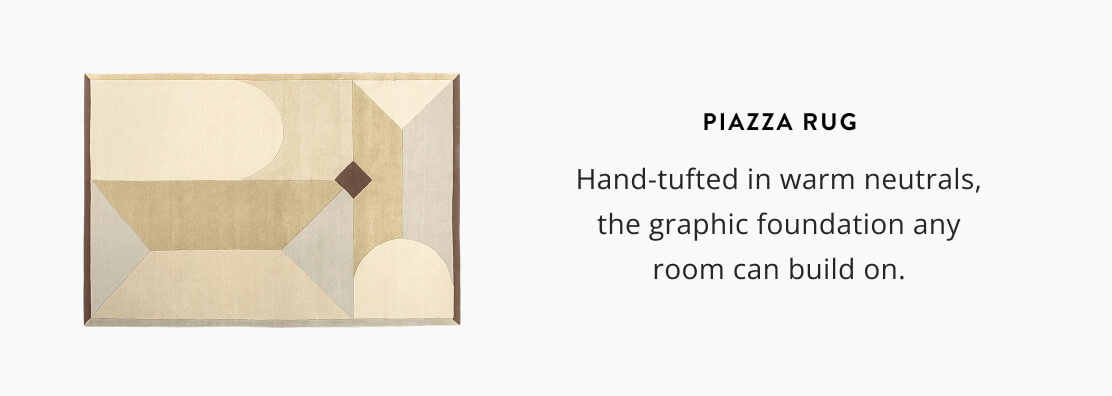 Piazza Rug: Hand-tufted in warm neutrals, the graphic foundation any room can build on.