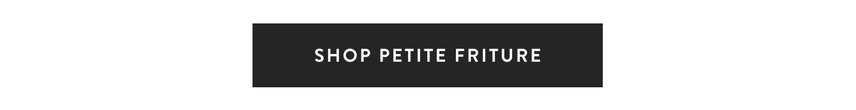 Shop Petite Friture