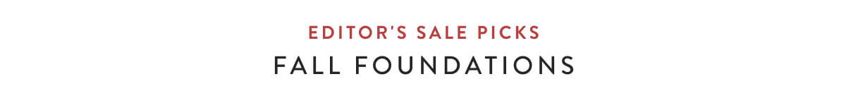 Editor's Sale Picks: Fall Foundations