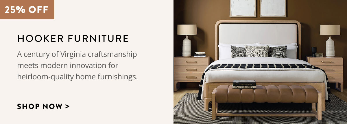 Hooker Furniture - 25% off 