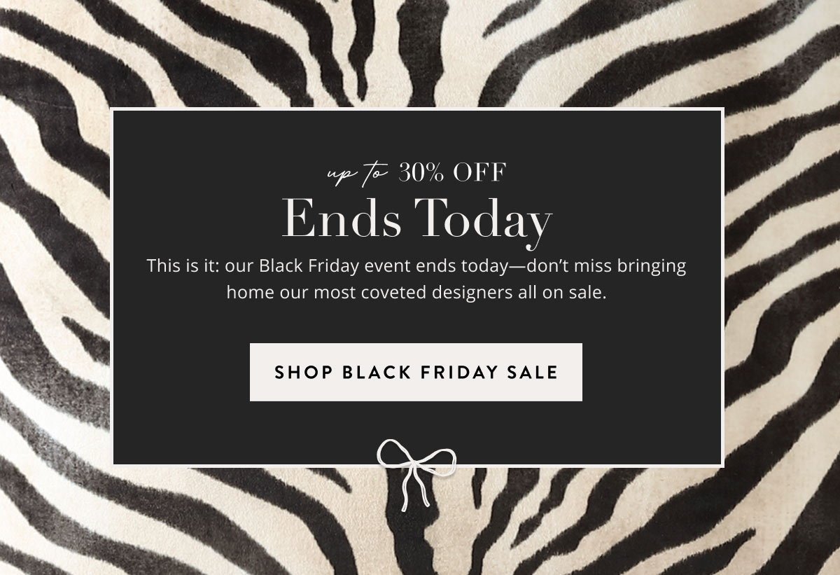 up to 30% off Ends Today