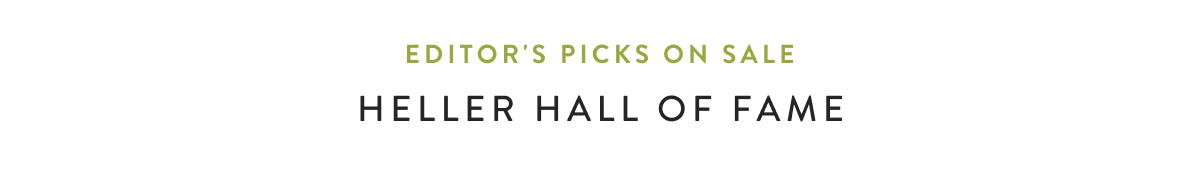 Editor's Picks on Sale - Heller Hall of Fame