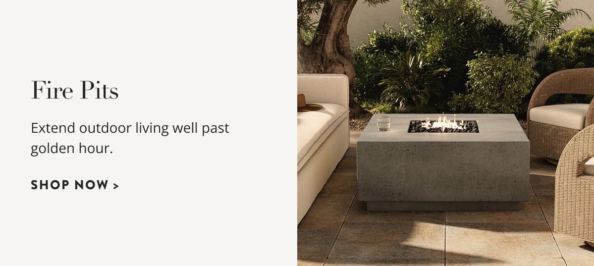 Fire Pits. Extend outdoor living well past golden hour.