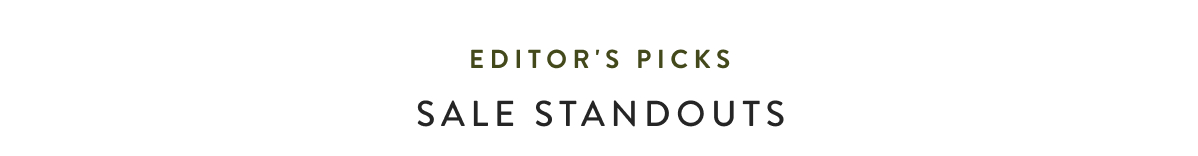 Editor's Picks - Sale Standouts