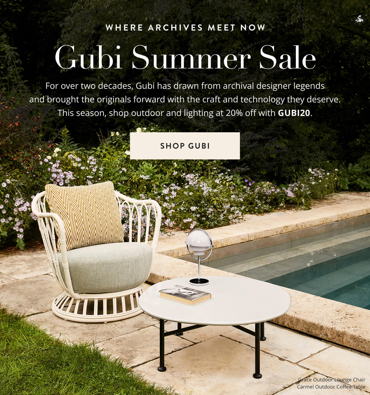 Where Archives Meet Now: Gubi Summer Sale. For over two decades, Gubi has drawn from archival designer legends and brought the originals forward with the craft and technology they deserve. This season, shop outdoor and lighting at 20% off with GUBI20. Shop Gubi.