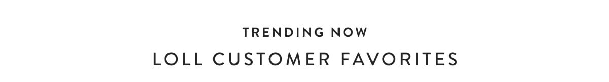 Loll Customer Favorites