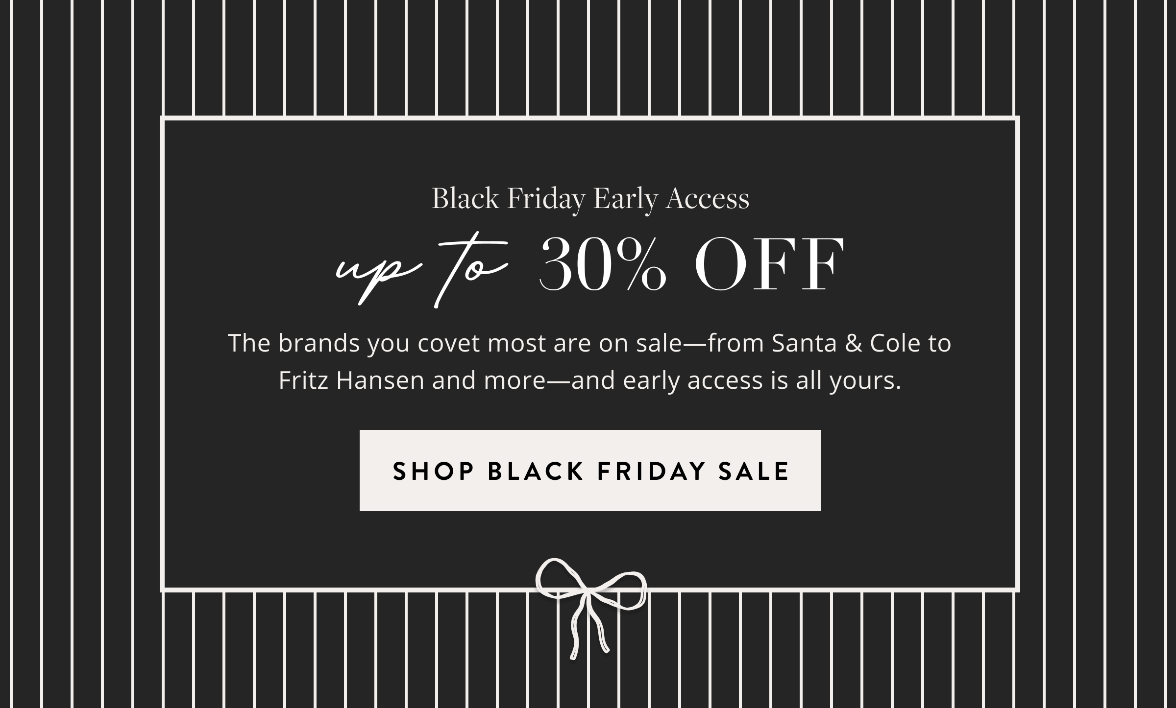 Black Friday Early Access - Up to 30% off