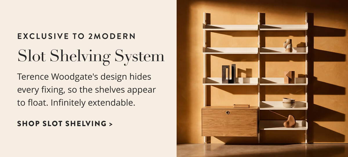 Exclusive to 2Modern: Slot Shelving System. Terence Woodgate's design hides every fixing, so the shelves appear to float. Infinitely extendable. Shop Slot Shelving.