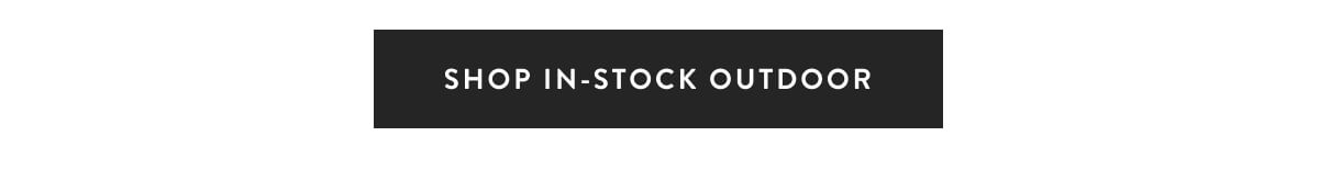 Shop In-Stock Outdoor