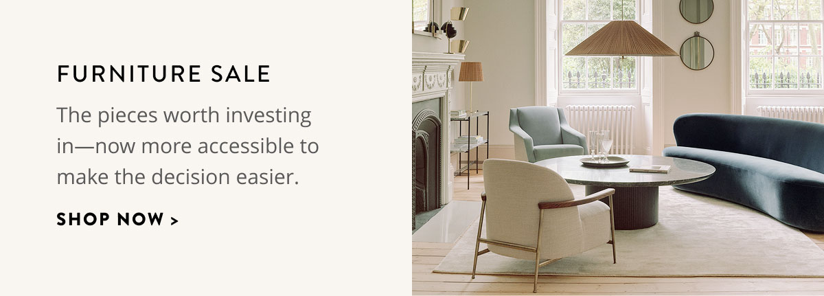 Furniture: The pieces worth investing in-now more accessible to make the decision easier. Shop now.
