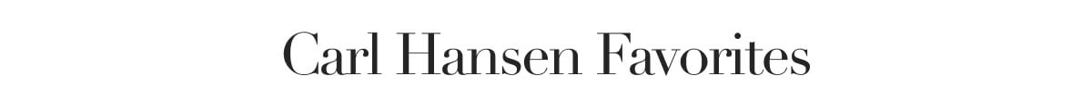 Carl Hansen Favorites