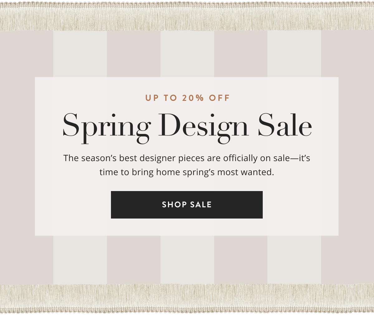 Up to 20% off Spring Design Sale