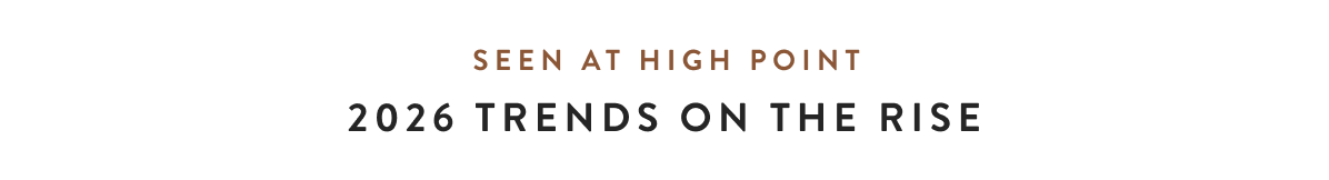 Seen at high point - 2026 Trends on the rise